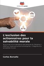 L'exclusion des actionnaires pour la solvabilit? morale