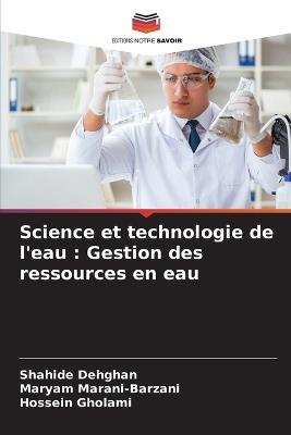 Science et technologie de l'eau: Gestion des ressources en eau - Shahide Dehghan,Maryam Marani-Barzani,Hossein Gholami - cover