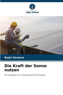 Die Kraft der Sonne nutzen - Rajni Gautam - cover