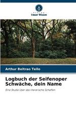 Logbuch der Seifenoper Schw?che, dein Name