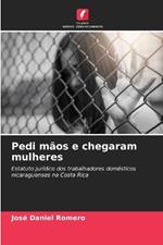 Pedi m?os e chegaram mulheres