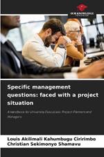 Specific management questions: faced with a project situation
