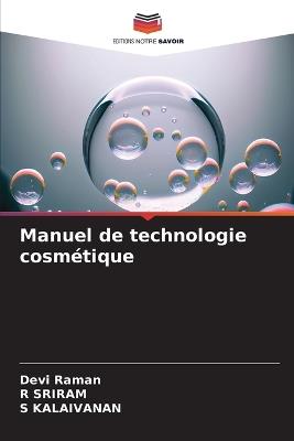 Manuel de technologie cosm?tique - Devi Raman,R Sriram,S Kalaivanan - cover