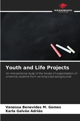 Youth and Life Projects - Vanessa Benevides M Gomes,Karla Galv?o Adri?o - cover