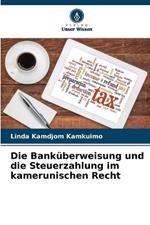 Die Bank?berweisung und die Steuerzahlung im kamerunischen Recht