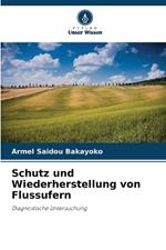 Schutz und Wiederherstellung von Flussufern