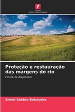 Prote??o e restaura??o das margens do rio