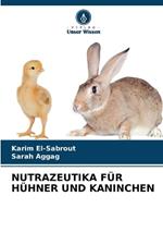 Nutrazeutika F?r H?hner Und Kaninchen