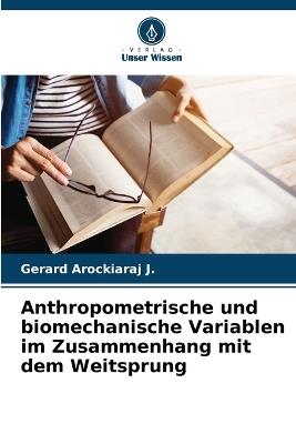Anthropometrische und biomechanische Variablen im Zusammenhang mit dem Weitsprung - Gerard Arockiaraj - cover
