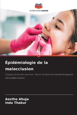 ?pid?miologie de la malocclusion - Aastha Ahuja,Indu Thakur - cover