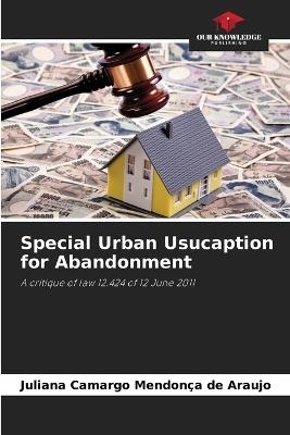 Special Urban Usucaption for Abandonment - Juliana Camargo Mendon?a de Araujo - cover
