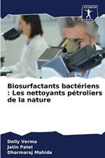 Biosurfactants bact?riens: Les nettoyants p?troliers de la nature