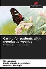 Caring for patients with neoplastic wounds