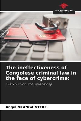 The ineffectiveness of Congolese criminal law in the face of cybercrime - Angel Nkanga Nteke - cover