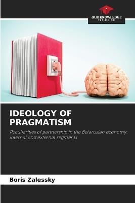 Ideology of Pragmatism - Boris Zalessky - cover