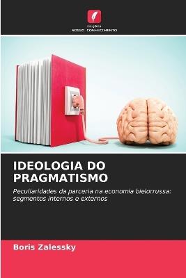 Ideologia Do Pragmatismo - Boris Zalessky - cover