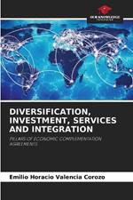 Diversification, Investment, Services and Integration