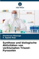 Synthese und biologische Aktivit?ten von verklumpten Triazol-Pyrazolen