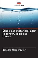 ?tude des mat?riaux pour la construction des routes