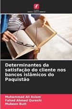 Determinantes da satisfa??o do cliente nos bancos isl?micos do Paquist?o