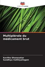 Multipl?role du m?dicament brut