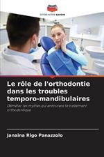 Le r?le de l'orthodontie dans les troubles temporo-mandibulaires