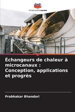 ?changeurs de chaleur ? microcanaux: Conception, applications et progr?s