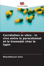 Corr?lation in vitro - in vivo entre le parac?tamol et le tramadol chez le lapin