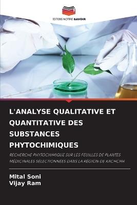 L'Analyse Qualitative Et Quantitative Des Substances Phytochimiques - Mital Soni,Vijay Ram - cover