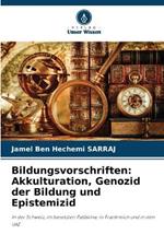 Bildungsvorschriften: Akkulturation, Genozid der Bildung und Epistemizid