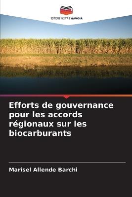 Efforts de gouvernance pour les accords r?gionaux sur les biocarburants - Marisel Allende Barchi - cover