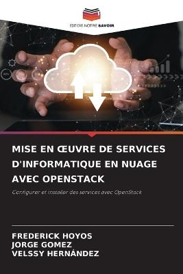 Mise En Oeuvre de Services d'Informatique En Nuage Avec Openstack - Frederick Hoyos,Jorge G?mez,Velssy Hern?ndez - cover