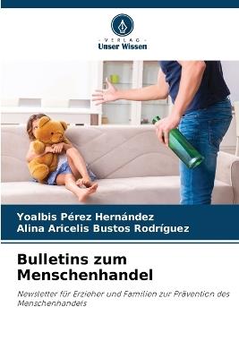Bulletins zum Menschenhandel - Yoalbis P?rez Hern?ndez,Alina Aricelis Bustos Rodr?guez - cover