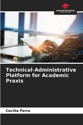 Technical-Administrative Platform for Academic Praxis - Cecilia Parra - cover
