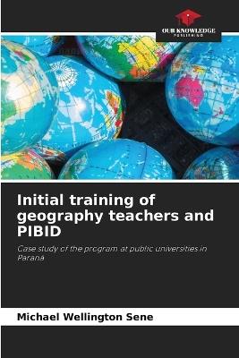 Initial training of geography teachers and PIBID - Michael Wellington Sene - cover