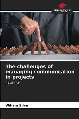 The challenges of managing communication in projects - Wiliam Silva - cover
