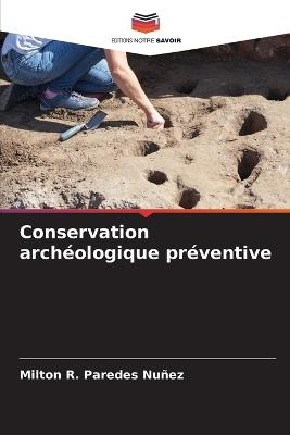 Conservation arch?ologique pr?ventive - Milton R Paredes Nu?ez - cover