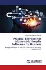 Practical Exercises for Modern Multimedia Softwares for Business