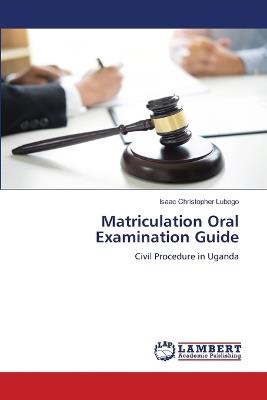 Matriculation Oral Examination Guide - Isaac Christopher Lubogo - cover