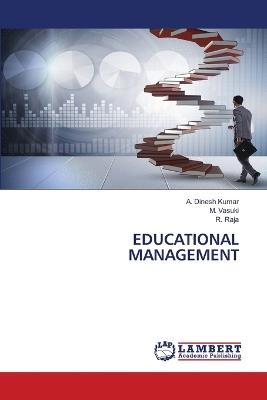 Educational Management - A Dinesh Kumar,M Vasuki,R Raja - cover