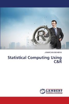 Statistical Computing Using C&R - Janardan Behera - cover