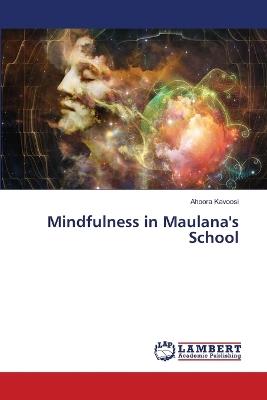 Mindfulness in Maulana's School - Ahoora Kavoosi - cover