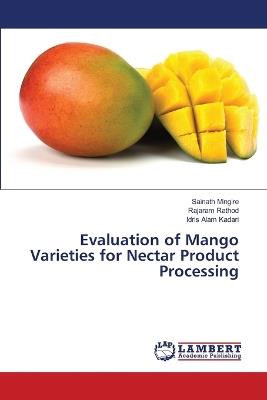 Evaluation of Mango Varieties for Nectar Product Processing - Sainath Mingire,Rajaram Rathod,Idris Alam Kadari - cover