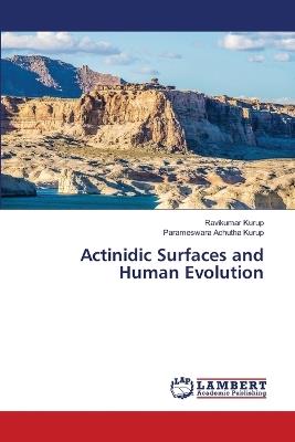 Actinidic Surfaces and Human Evolution - Ravikumar Kurup,Parameswara Achutha Kurup - cover