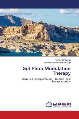 Gut Flora Modulation Therapy - Ravikumar Kurup,Parameswara Achutha Kurup - cover