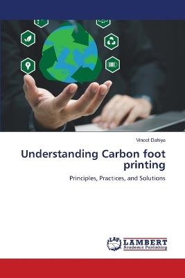 Understanding Carbon foot printing - Vineet Dahiya - cover