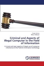 Criminal and Aspects of Illegal Computer in the Field of Information