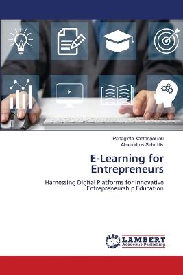 E-Learning for Entrepreneurs - Panagiota Xanthopoulou,Alexandros Sahnidis - cover