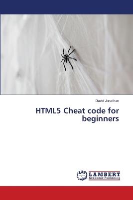 HTML5 Cheat code for beginners - David Jonathan - cover