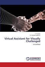 Virtual Assistant for Visually Challenged